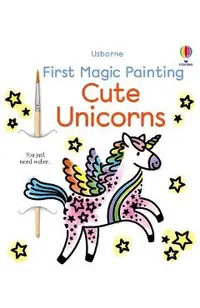 First Magic Painting Cute Unicorns