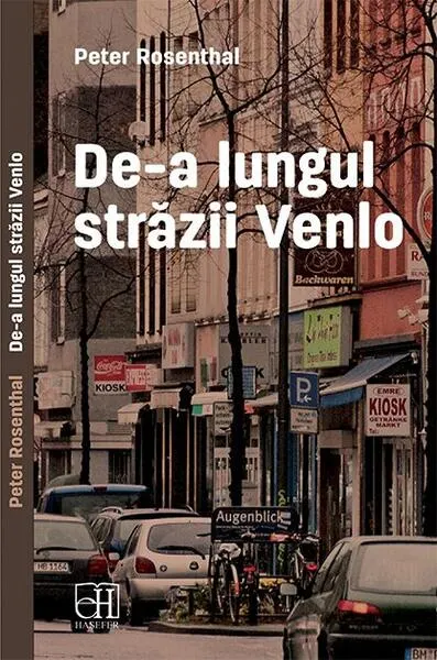 De-a lungul străzii Venlo - Paperback brosat - Peter Rosenthal