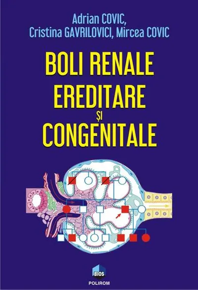 Boli renale ereditare și congenitale - Paperback brosat - Adrian Covic, Mircea Covic, Cristina Gavrilovici
