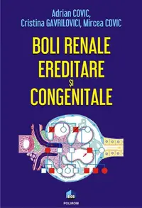 Boli renale ereditare și congenitale - Paperback brosat - Adrian Covic, Mircea Covic, Cristina Gavrilovici