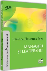 Manageri și leadership - Paperback brosat - Cătălina-Florentina Popa