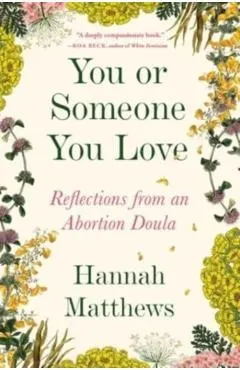 You or Someone You Love: Reflections from an Abortion Doula