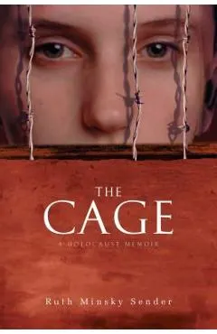 The Cage: A Holocaust Memoir