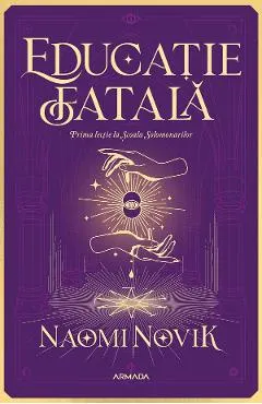 eBook Educatie fatala. Seria Scoala Solomonarilor Partea 1