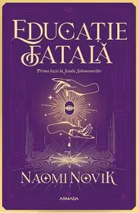 eBook Educatie fatala. Seria Scoala Solomonarilor Partea 1
