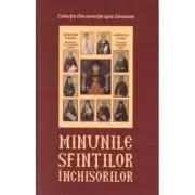 Minunile sfintilor inchisorilor
