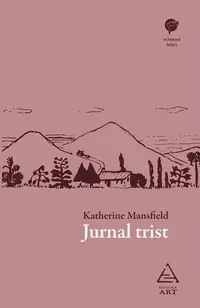 Jurnal trist - Paperback brosat - Katherine Mansfield