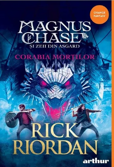 Corabia mortilor. Seria Magnus Chase si zeii din Asgard Vol.3
