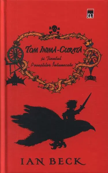 Tom Inimă-Curată şi Ţinutul Poveştilor Întunecate - Hardcover - Ian Beck