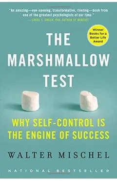 The Marshmallow Test: Why Self-Control Is the Engine of Success