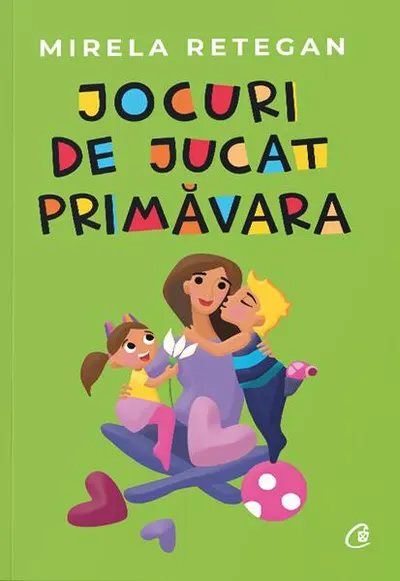 Jocuri de jucat primăvara - Paperback brosat - Mirela Retegan