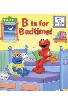 B Is for Bedtime! (Sesame Street)