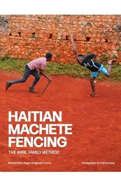 Haitian Machete Fencing: The Avril Family Method