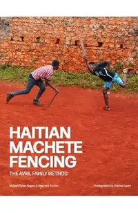 Haitian Machete Fencing: The Avril Family Method