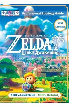 The Legend of Zelda Links Awakening Strategy Guide (3rd Edition - Full Color): 100% Unofficial - 100% Helpful Walkthrough