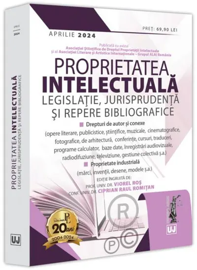 Proprietatea intelectuală. Legislație, jurisprudență și repere bibliografice: aprilie 2024 - Paperback brosat
