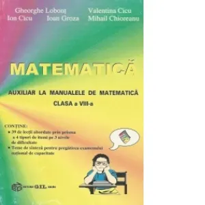 Matematica - Auxiliar la manualele de matematica clasa a VIII