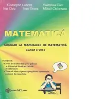 Matematica - Auxiliar la manualele de matematica clasa a VIII