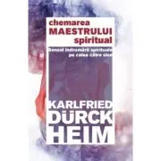 Chemarea Maestrului Spiritual - Sensul indrumarii spirituale pe calea catre Sine