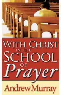 With Christ in the School of Prayer