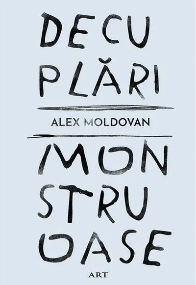 Decuplări monstruoase - Hardcover - Alex Moldovan