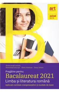 Pregatire pentru Bacalaureat 2021. Limba si literatura romana