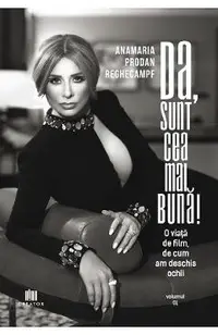 eBook Da, sunt cea mai buna! Vol.1: O viata de film de cum am deschis ochii