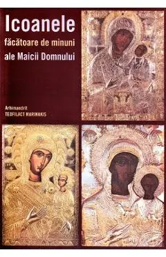 Icoanele facatoare de minuni ale Maicii Domnului