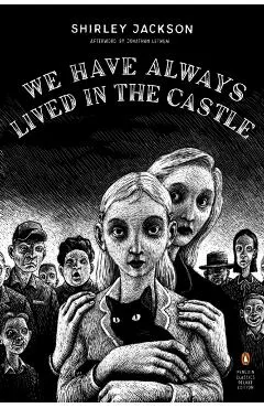 We Have Always Lived in the Castle: (penguin Classics Deluxe Edition)