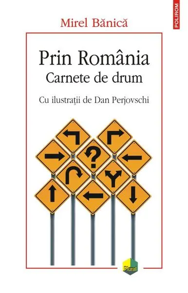 Prin România. Carnete de drum - Paperback brosat - Mirel Bănică