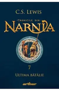 Cronicile din Narnia Vol.7: Ultima batalie