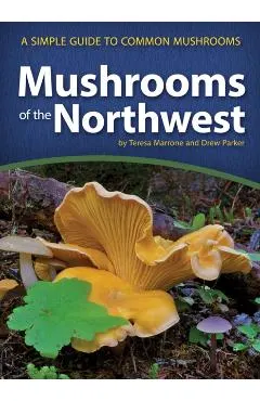 Mushrooms of the Northwest: A Simple Guide to Common Mushrooms