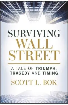 Surviving Wall Street: A Tale of Triumph, Tragedy, and Timing