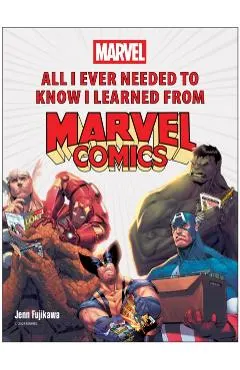 All I Ever Needed to Know I Learned from Marvel Comics