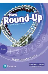 English Grammar Practice. New Round-Up - Starter - Caietul elevului