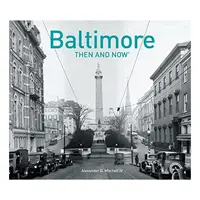 Baltimore Then and Now®