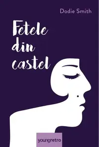 Fetele din castel - Hardcover - Dodie Smith