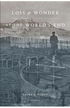 Loss and Wonder at the World's End
