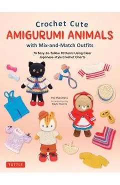 Crochet Cute Amigurumi Animals with Mix-And-Match Outfits: 76 East-To-Follow Patterns Using Clear Japanese-Style Crochet Charts