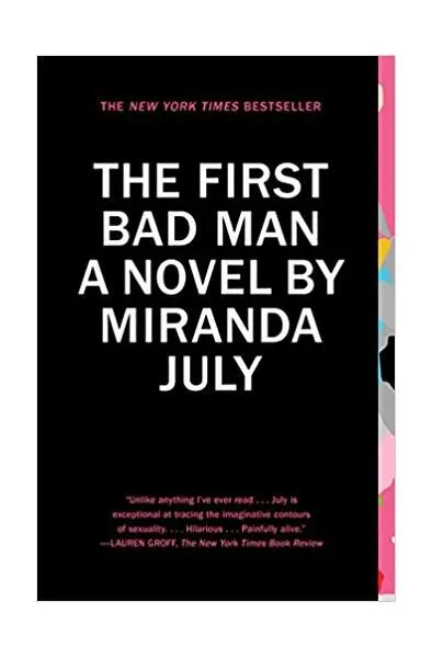 The First Bad Man: A Novel - Paperback brosat - Miranda July
