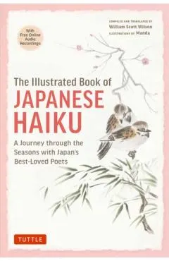The Illustrated Book of Japanese Haiku: A Journey Through the Seasons with Japan's Best-Loved Poets (Free Online Audio)