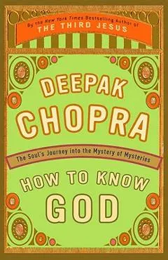 How to Know God: The Soul's Journey Into the Mystery of Mysteries