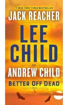 Better Off Dead: A Jack Reacher Novel
