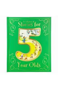 A Collection of Stories for 5 Year Olds