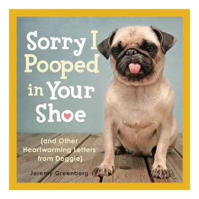 Sorry I pooped in your shoe