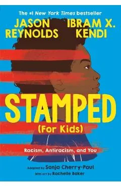 Stamped (for Kids): Racism, Antiracism, and You