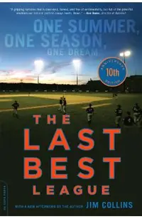 The Last Best League: One Summer, One Season, One Dream