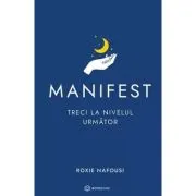Manifest. Treci la nivelul urmator. Editie cartonata