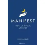 Manifest. Treci la nivelul urmator. Editie cartonata