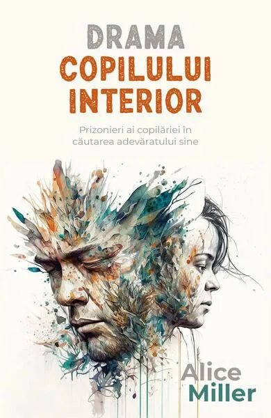 Drama copilului interior - Paperback brosat - Alice Miller